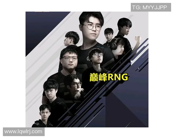 重磅专题：RNG战队如何实现整体压制与战术革新之路